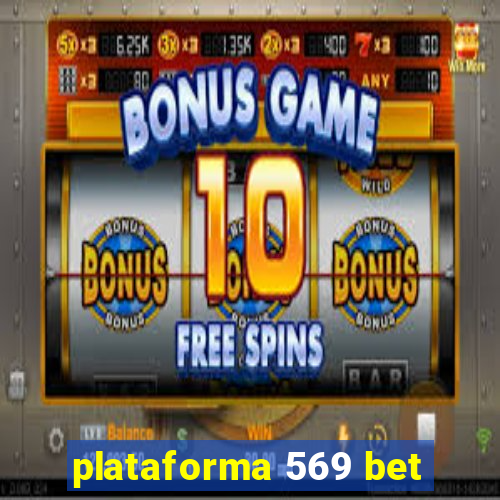 plataforma 569 bet